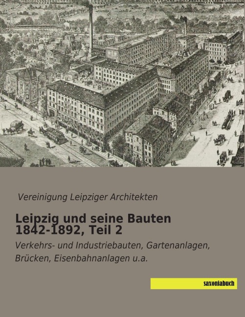 Leipzig und seine Bauten 1842-1892, Teil 2 - 