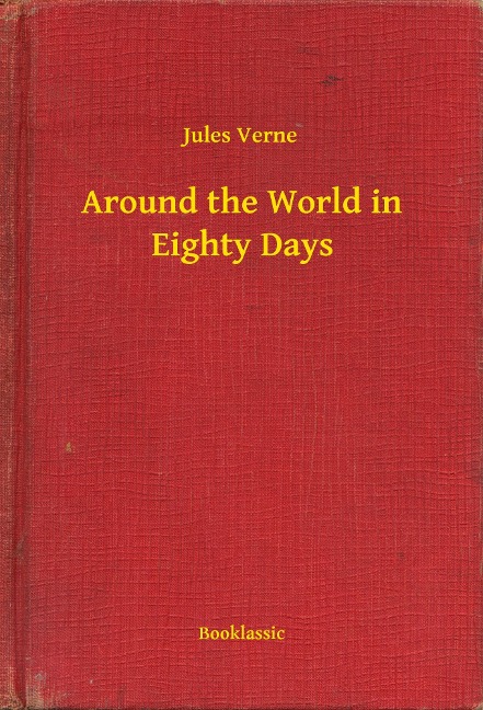 Around the World in Eighty Days - Jules Verne