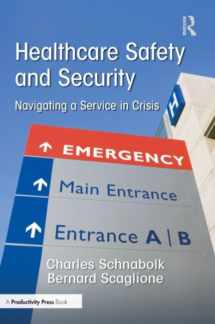 Healthcare Safety and Security - Charles Schnabolk, Bernard Scaglione