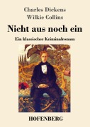 Cover-Bild zum Titel 'Nicht aus noch ein' von 'Charles Dickens, Wilkie Collins'