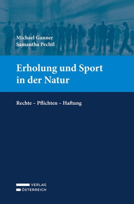 Erholung und Sport in der Natur - Michael Ganner, Samantha Pechtl
