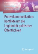 Cover-Bild zum Titel 'Protestkommunikation: Konflikte um die Legitimität politischer Öffentlichkeit' von ''