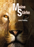 Cover-Bild zum Titel 'Meine Stärke' von 'Luise Fröhling'
