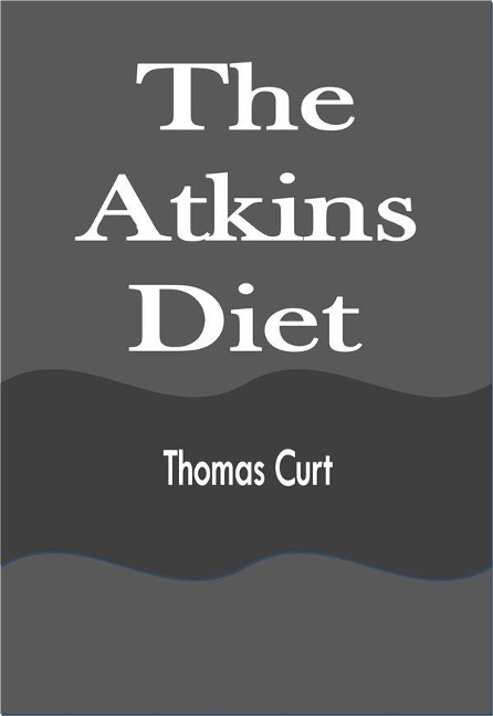 The Atkins Diet - Thomas Curt