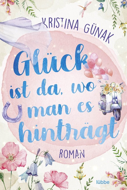 Glück ist da, wo man es hinträgt - Kristina Günak
