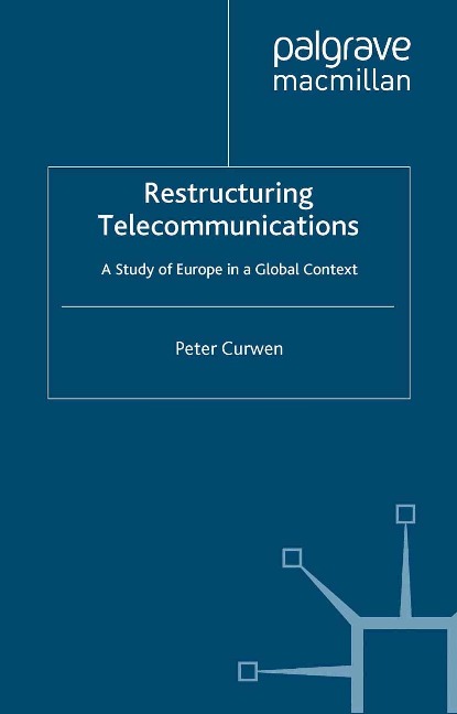 Restructuring Telecommunications - P. Curwen