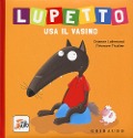 Cover-Bild zum Titel 'Lupetto usa il vasino. Amico lupo' von 'Orianne Lallemand'