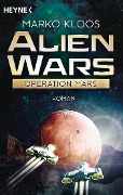 Cover-Bild zum Titel 'Alien Wars - Operation Mars' von 'Marko Kloos'
