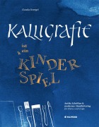 Cover-Bild zum Titel 'Kalligrafie ist ein Kinderspiel' von 'Claudia Dzengel'
