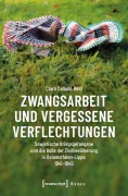Cover-Bild zum Titel 'Zwangsarbeit und vergessene Verflechtungen' von 'Clara Camille Held'