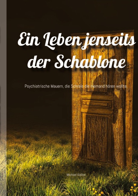 Ein Leben jenseits der Schablone - Michael Kelkel