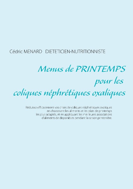 Menus de printemps pour les coliques néphrétiques oxaliques - Cédric Menard