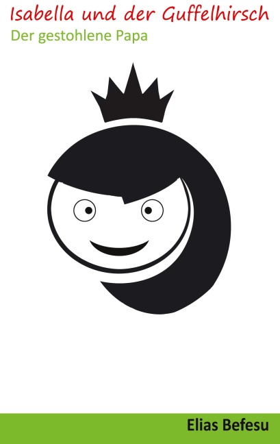 Isabella und der Guffelhirsch - Elias Befesu