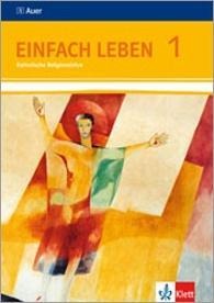 Einfach Leben. Katholische Religion für Realschulen in Baden-Württemberg. Schülerband 5./6. Jahrgangsstufe - 