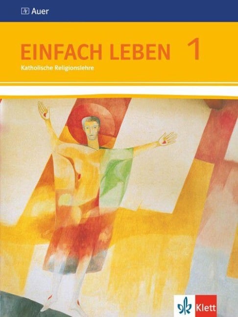 Einfach Leben. Katholische Religion für Realschulen in Baden-Württemberg. Schülerband 5./6. Jahrgangsstufe - 