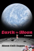 Cover-Bild zum Titel 'Earth to Moon' von 'Moon Unit Zappa'