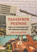 Cover-Bild zum Titel 'Tasarimin Pesinde 1960lar Avrupasinda Bir Mimarin Gezileri' von 'Firuzan Baytop'