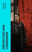 Cover-Bild zum Titel 'Protection and Communism' von 'Frédéric Bastiat'