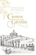 Cover-Bild zum Titel 'Carmen y la casa grande' von 'Fernanda de Unanue'