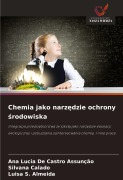 Cover-Bild zum Titel 'Chemia jako narz¿dzie ochrony ¿rodowiska' von 'Ana Lucia de Castro Assunção, Silvana Calado, Luisa S. Almeida'