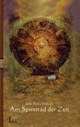 Cover-Bild zum Titel 'Am Spinnrad der Zeit' von 'Ilona Picha-Höberth'