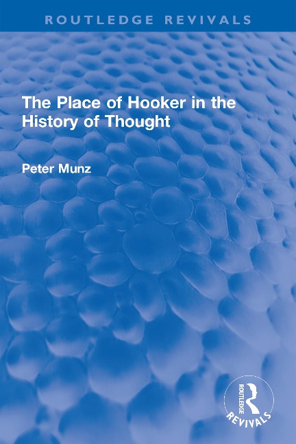 The Place of Hooker in the History of Thought - Peter Munz