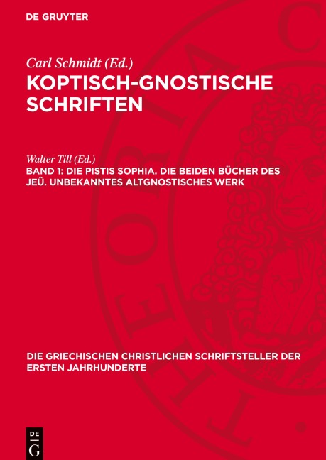 Koptisch-Gnostische Schriften , Band 1, Die Pistis Sophia. Die beiden Bücher des Jeû. Unbekanntes altgnostisches Werk - 
