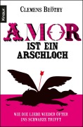 Cover-Bild zum Titel 'Amor ist ein Arschloch' von 'Clemens Beöthy'