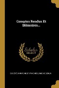 Comptes Rendus Et Mémoires... - 