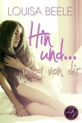 Cover-Bild zum Titel 'Hin und ... weg von dir' von 'Louisa Beele'