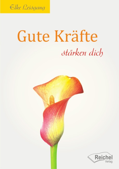 Gute Kräfte stärken dich - Elke Leisgang