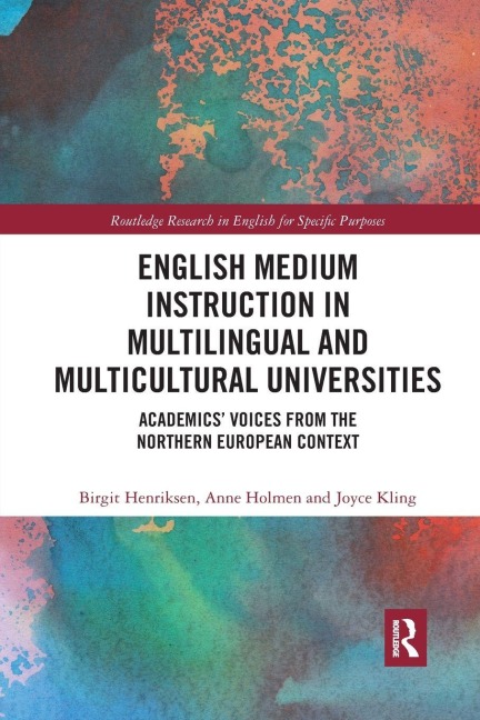 English Medium Instruction in Multilingual and Multicultural Universities - Birgit Henriksen, Anne Holmen, Joyce Kling