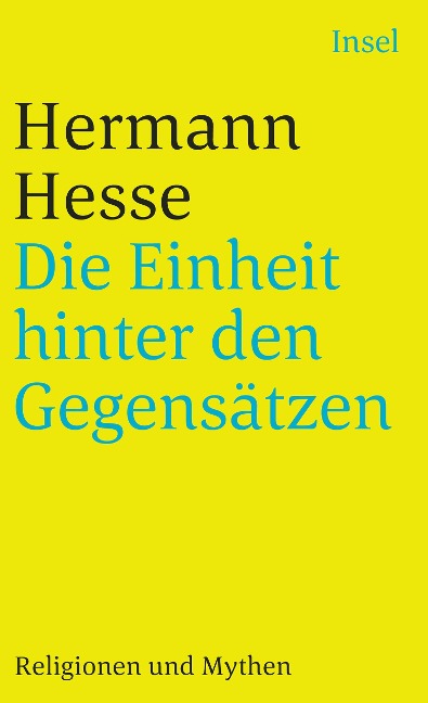 Die Einheit hinter den Gegensätzen - Hermann Hesse