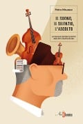 Cover-Bild zum Titel 'Il suono, il silenzio, l'ascolto. La musica di Salvatore Sciarrino dagli anni Sessanta a oggi' von 'Pietro Misuraca'