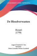 Cover-Bild zum Titel 'De Bloedverwanten' von 'August Friedrich F. Von Kotzebue, Pieter Gerardus Witsen Geysbeek'