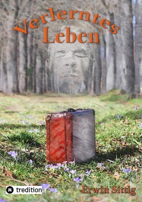 Verlerntes Leben - Erwin Sittig