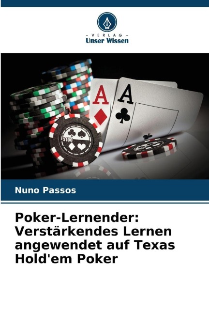Poker-Lernender: Verstärkendes Lernen angewendet auf Texas Hold'em Poker - Nuno Passos