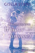 Cover-Bild zum Titel 'Küsse unterm Winterhimmel' von 'Gisela Stiens'