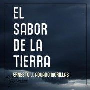 Cover-Bild zum Titel 'El sabor de la tierra' von 'Ernesto J. Aguado Morillas'