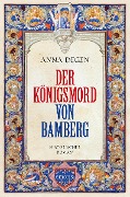 Der Königsmord von Bamberg - Anna Degen