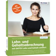 Lohn- und Gehaltsabrechnung mit DATEV Lohn und Gehalt comfort - Günter Lenz, Laura Degel, Burkhard Liermann