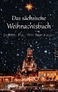 Cover-Bild zum Titel 'Das sächsische Weihnachtsbuch' von 'Anton Günther, Karl May, Anton Ohorn, Max Wenzel, Johanne Amalie von Elterlein'