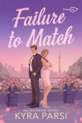 Cover-Bild zum Titel 'Failure to Match' von 'Kyra Parsi'