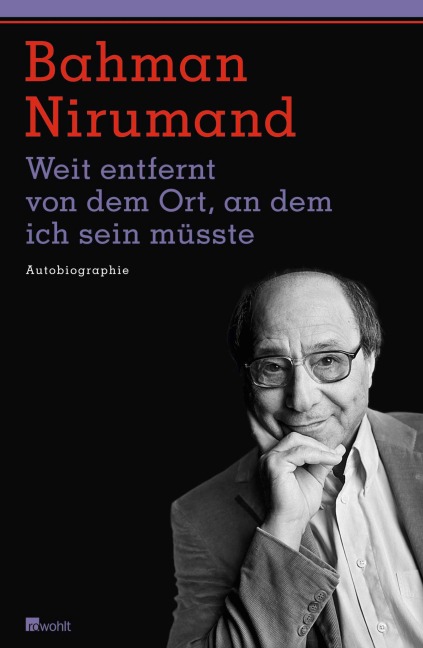 Weit entfernt von dem Ort, an dem ich sein müsste - Bahman Nirumand
