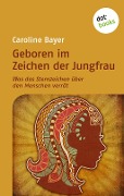 Geboren im Zeichen der Jungfrau - Caroline Bayer