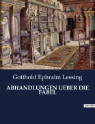 Cover-Bild zum Titel 'ABHANDLUNGEN UEBER DIE FABEL' von 'Gotthold Ephraim Lessing'