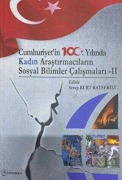 Cover-Bild zum Titel 'Cumhuriyetin 100. Yilinda Kadin Arastirmacilarin Sosyal Bilimler Calismalari 2' von 'Serap Kurt Kayserili'