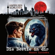 Cover-Bild zum Titel 'Die Bestie in Dir' von 'Ahanit Lucindra'