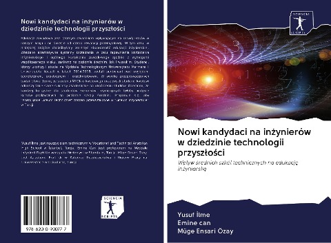 Nowi kandydaci na in¿ynierów w dziedzinie technologii przysz¿o¿ci - Yusuf ¿Lme, Emine Can, Müge Ensari Özay