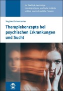 Cover-Bild zum Titel 'Therapiekonzepte bei psychischen Erkrankungen und Sucht' von 'Siegfried Sulzenbacher'